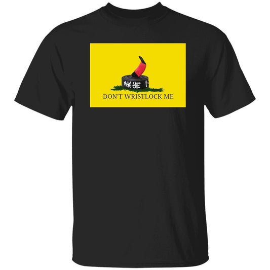 Don't Wristlock Me T-Shirt